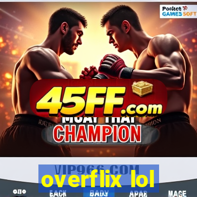 overflix lol